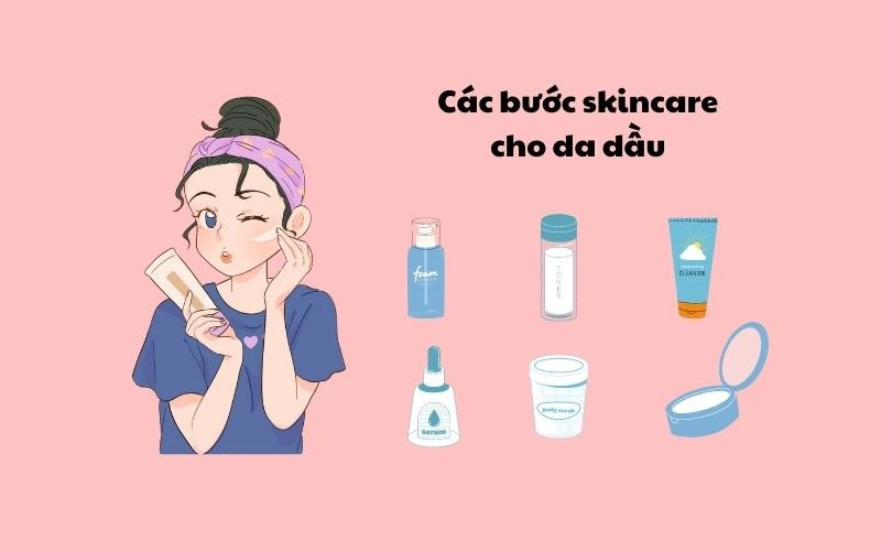 cac-buoc-skincare-cho-da-dau-1